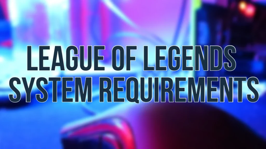 Your Underworld of Gaming Related Tips & Tricks 3 League of Legends Requirements