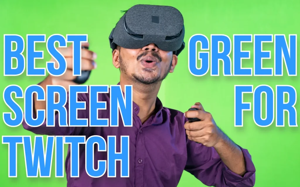 Your Underworld of Gaming Related Tips & Tricks 6 Best Green Screen for Twitch