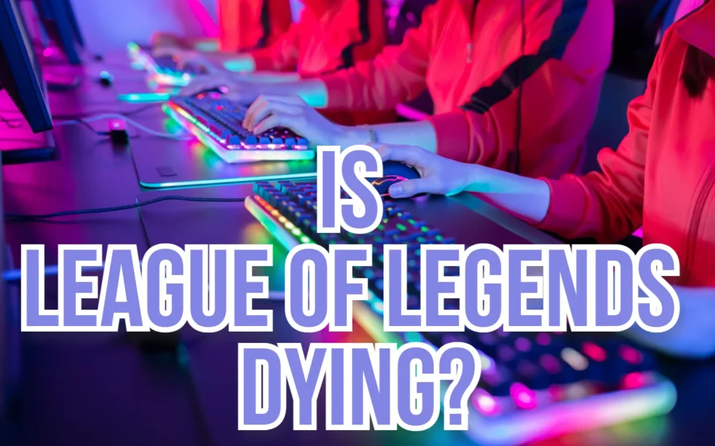 Your Underworld of Gaming Related Tips & Tricks 6 Is League of Legends Dying featured image