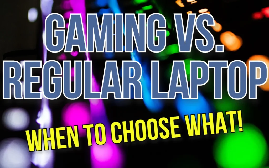 Your Underworld of Gaming Related Tips & Tricks 4 Gaming vs Regular Laptop featured image