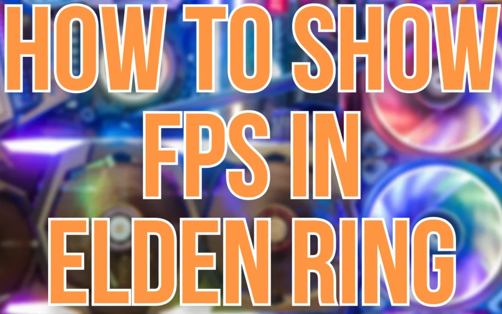 Your Underworld of Gaming Related Tips & Tricks 7 How to Show FPS in Elden Ring