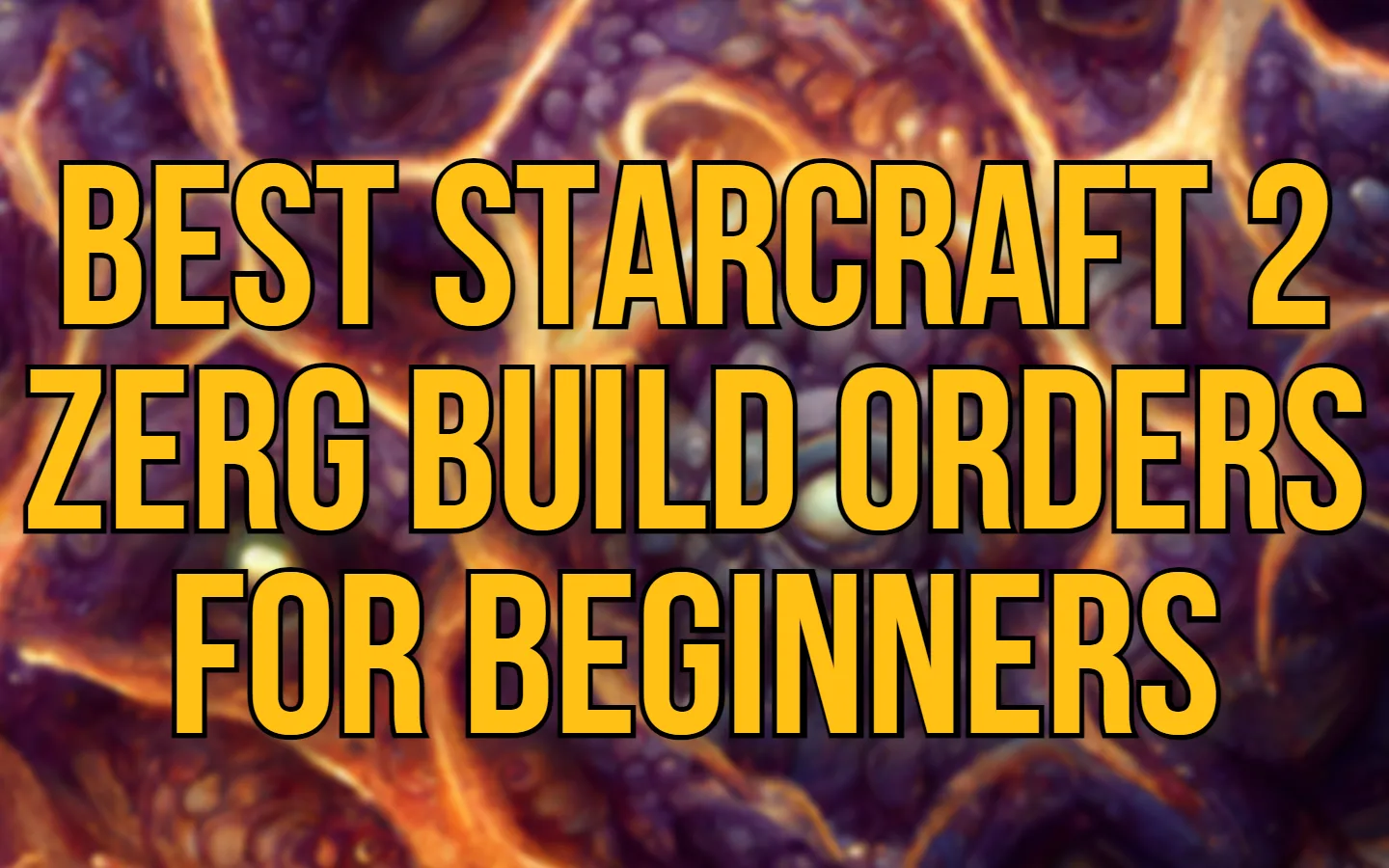 Best Starcraft 2 Zerg Build Orders for Beginners. Featured Image.