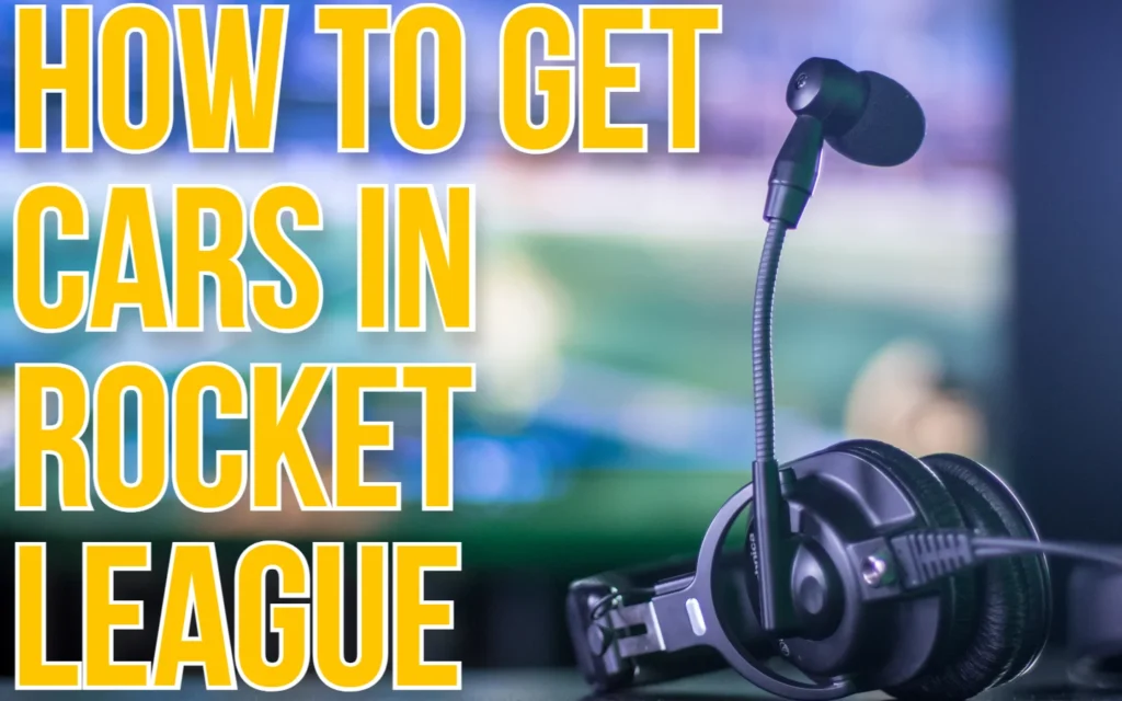 Your Underworld of Gaming Related Tips & Tricks 6 How to Get Cars in Rocket League. Featured Image.