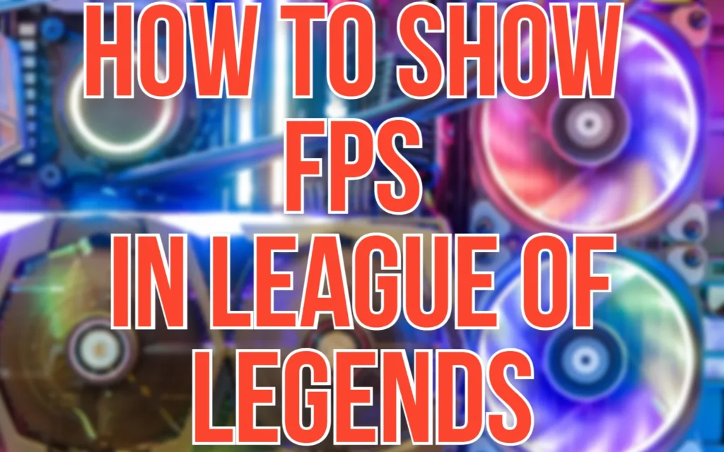 Your Underworld of Gaming Related Tips & Tricks 7 How to Show FPS in League of Legends. Featured Image.