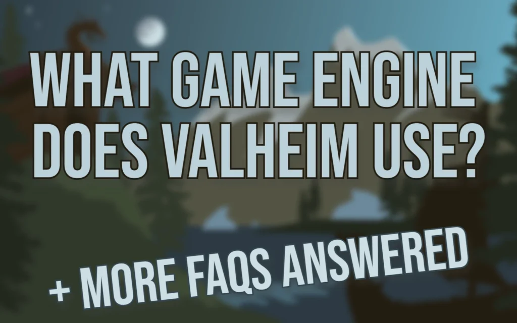 Your Underworld of Gaming Related Tips & Tricks 13 What Engine Does Valheim Use? Featured Image.